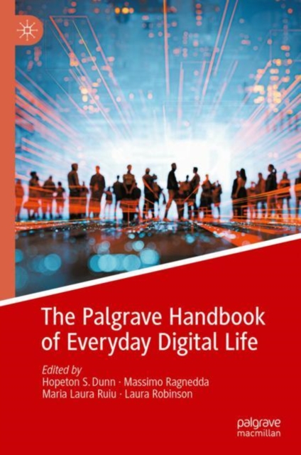 The Palgrave Handbook of Everyday Digital Life, Hardback Book