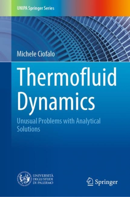 Thermofluid Dynamics : Unusual Problems with Analytical Solutions, Hardback Book