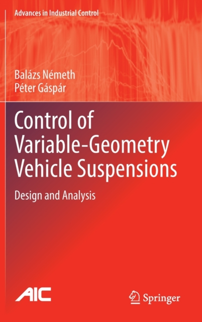 Control of  Variable-Geometry Vehicle Suspensions : Design and Analysis, Hardback Book