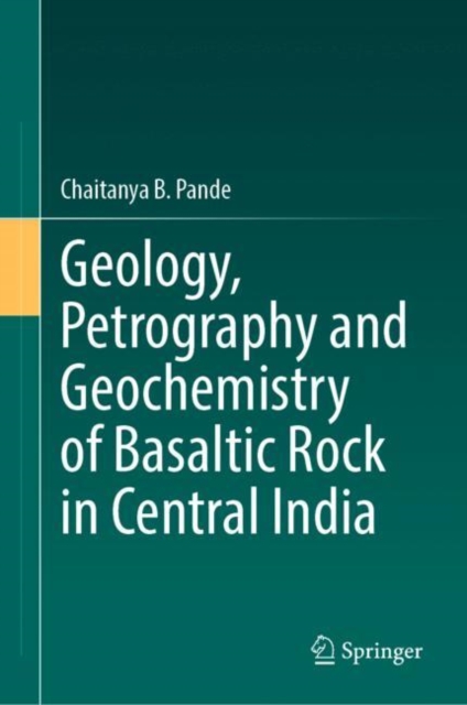 Geology, Petrography and Geochemistry of Basaltic Rock in Central India, EPUB eBook