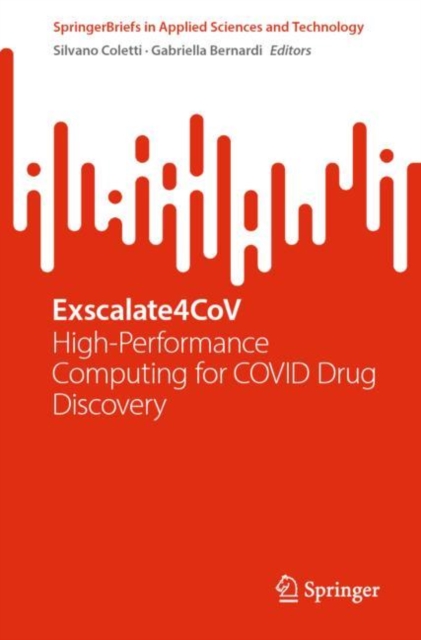 Exscalate4CoV : High-Performance Computing for COVID Drug Discovery, Paperback / softback Book