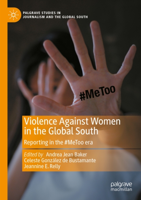 Violence Against Women in the Global South : Reporting in the #MeToo era, EPUB eBook