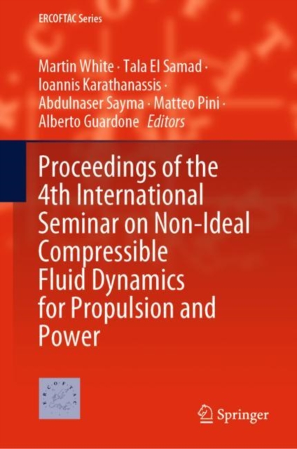Proceedings of the 4th International Seminar on Non-Ideal Compressible Fluid Dynamics for Propulsion and Power, Hardback Book