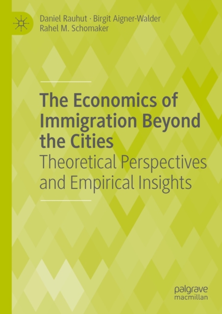 The Economics of Immigration Beyond the Cities : Theoretical Perspectives and Empirical Insights, EPUB eBook