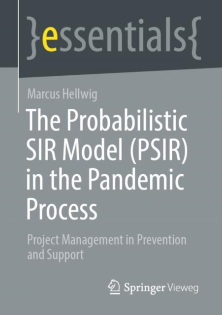 The Probabilistic SIR Model (PSIR) in the Pandemic Process : Project Management in Prevention and Support, EPUB eBook