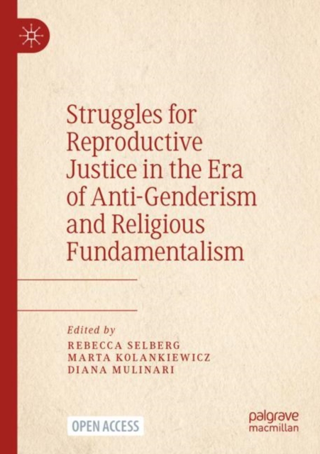 Struggles for Reproductive Justice in the Era of Anti-Genderism and Religious Fundamentalism, Paperback / softback Book