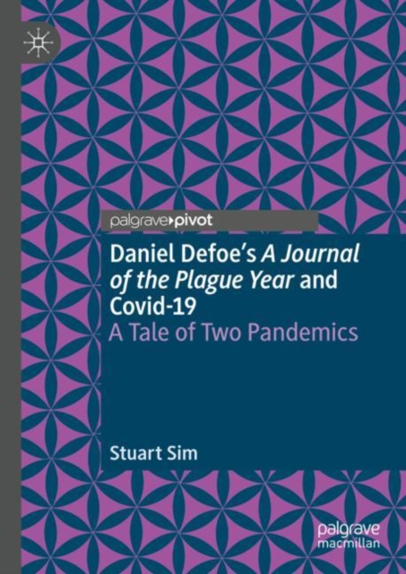 Daniel Defoe's A Journal of the Plague Year and Covid-19 : A Tale of Two Pandemics, EPUB eBook