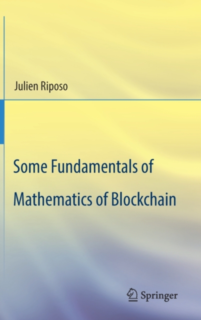 Some Fundamentals of Mathematics of Blockchain, Hardback Book