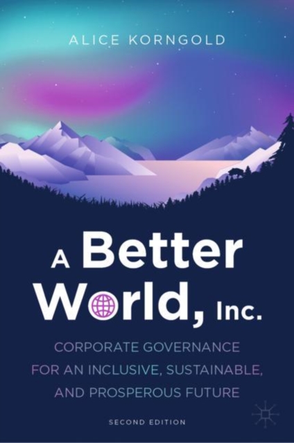 A Better World, Inc. : Corporate Governance for an Inclusive, Sustainable, and Prosperous Future, EPUB eBook
