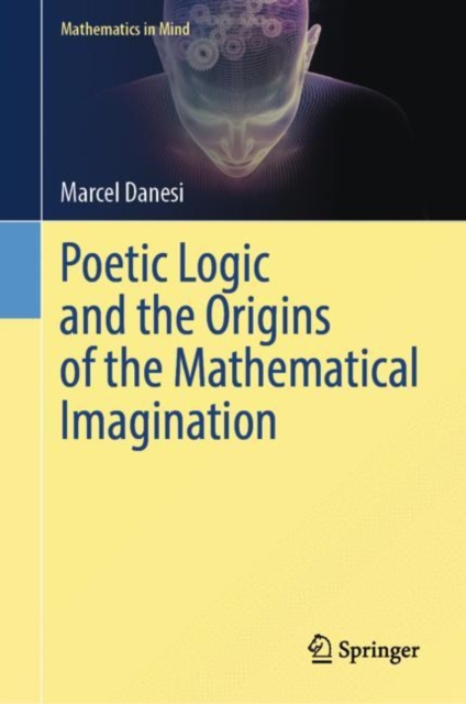 Poetic Logic and the Origins of the Mathematical Imagination, Hardback Book
