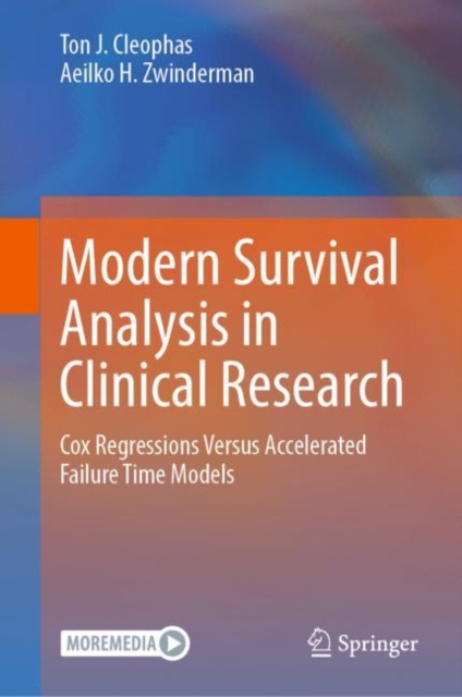Modern Survival Analysis in Clinical Research : Cox Regressions Versus Accelerated Failure Time Models, EPUB eBook