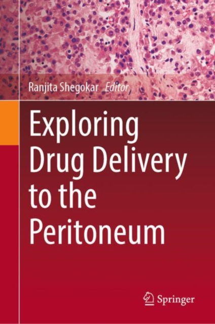 Exploring Drug Delivery to the Peritoneum, Hardback Book