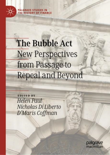 The Bubble Act : New Perspectives from Passage to Repeal and Beyond, EPUB eBook