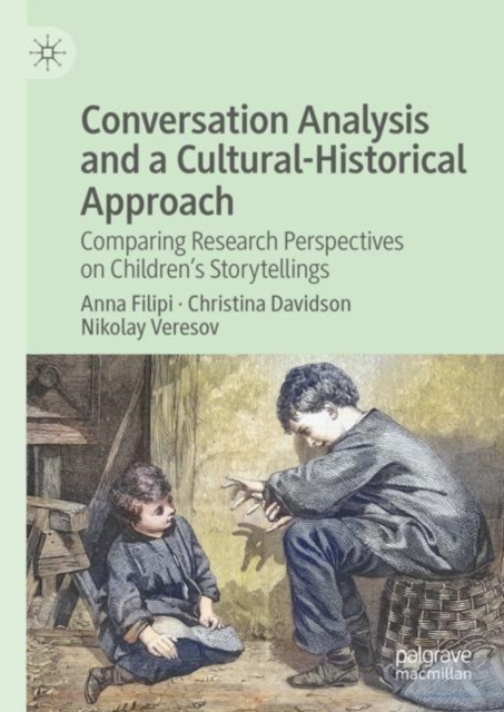 Conversation Analysis and a Cultural-Historical Approach : Comparing Research Perspectives on Children's Storytellings, PDF eBook