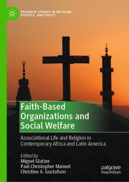 Faith-Based Organizations and Social Welfare : Associational Life and Religion in Contemporary Africa and Latin America, EPUB eBook