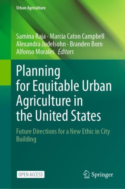 Planning for Equitable Urban Agriculture in the United States : Future Directions for a New Ethic in City Building, Hardback Book