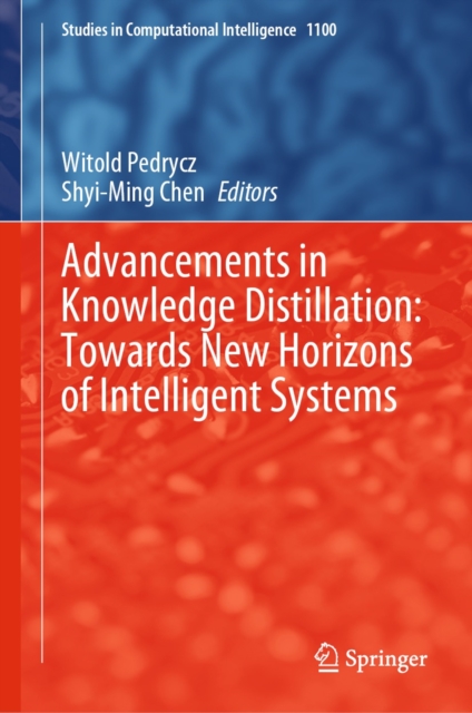 Advancements in Knowledge Distillation: Towards New Horizons of Intelligent Systems, EPUB eBook