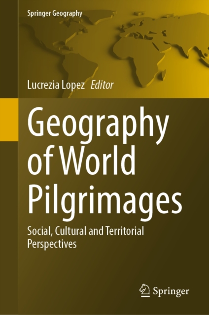 Geography of World Pilgrimages : Social, Cultural and Territorial Perspectives, EPUB eBook