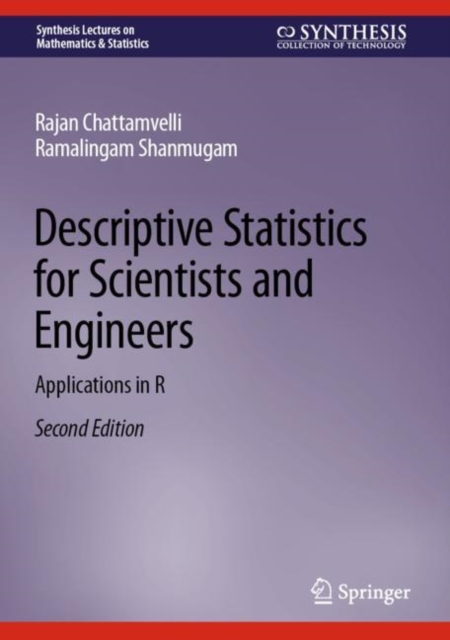 Descriptive Statistics for Scientists and Engineers : Applications in R, Hardback Book