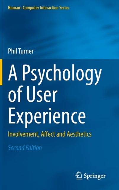 A Psychology of User Experience : Involvement, Affect and Aesthetics, Hardback Book