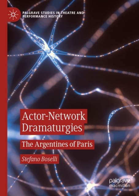 Actor-Network Dramaturgies : The Argentines of Paris, EPUB eBook