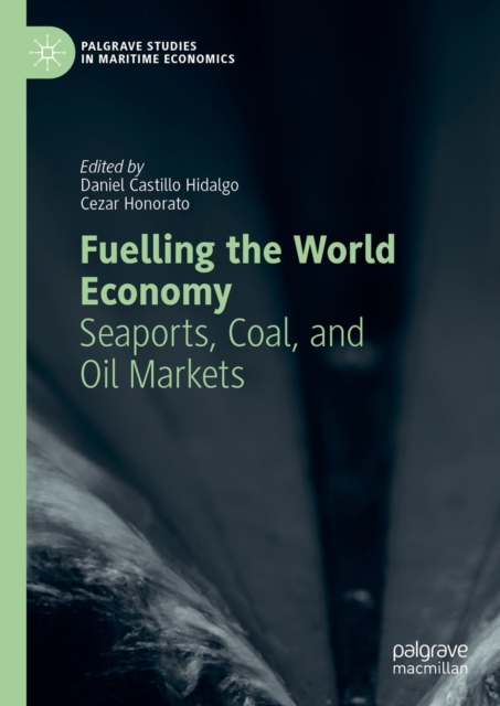 Fuelling the World Economy : Seaports, Coal, and Oil Markets, EPUB eBook