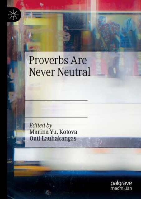 Proverbs Are Never Neutral, Hardback Book