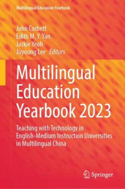 Multilingual Education Yearbook 2023 : Teaching with Technology in English-Medium Instruction Universities in Multilingual China, Hardback Book