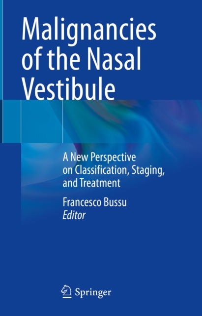 Malignancies of the Nasal Vestibule : A New Perspective on Classification, Staging, and Treatment, EPUB eBook