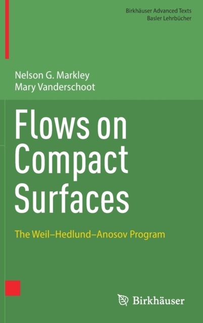 Flows on Compact Surfaces : The Weil-Hedlund-Anosov Program, Hardback Book