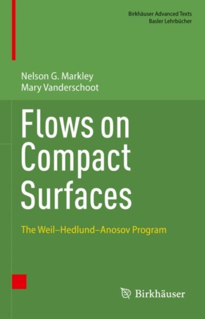 Flows on Compact Surfaces : The Weil-Hedlund-Anosov Program, EPUB eBook
