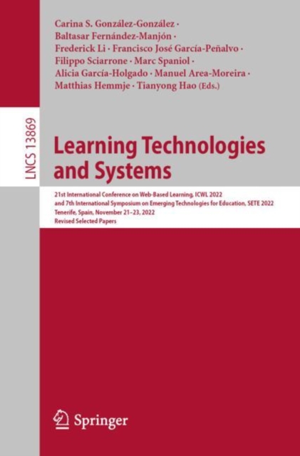 Learning Technologies and Systems : 21st International Conference on Web-Based Learning, ICWL 2022, and 7th International Symposium on Emerging Technologies for Education, SETE 2022, Tenerife, Spain,, EPUB eBook