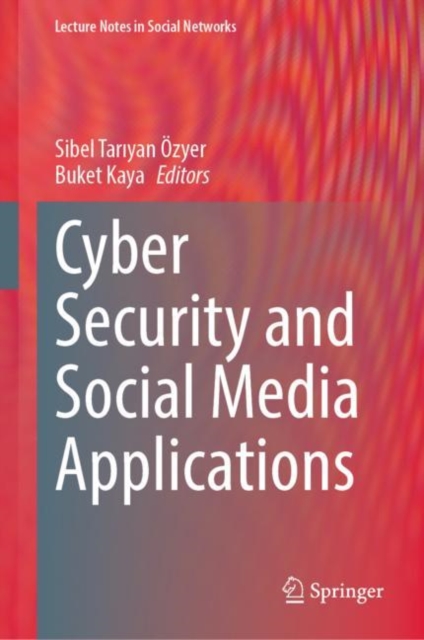 Cyber Security and Social Media Applications, Hardback Book