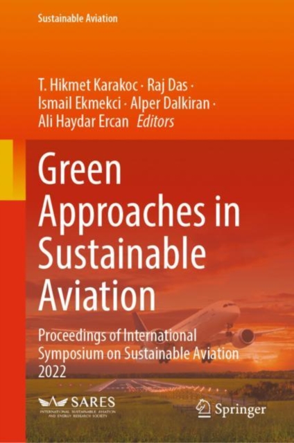 Green Approaches in Sustainable Aviation : Proceedings of International Symposium on Sustainable Aviation 2022, EPUB eBook