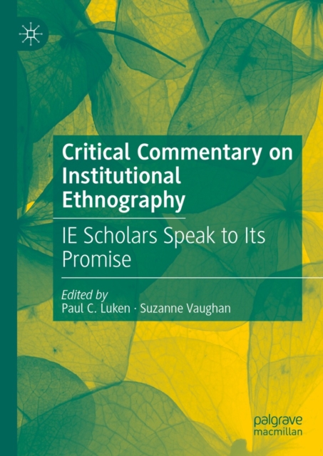 Critical Commentary on Institutional Ethnography : IE Scholars Speak to Its Promise, EPUB eBook