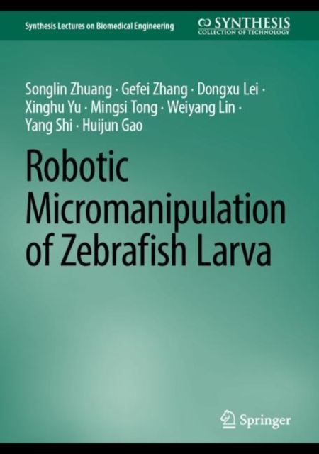 Robotic Micromanipulation of Zebrafish Larva, Hardback Book