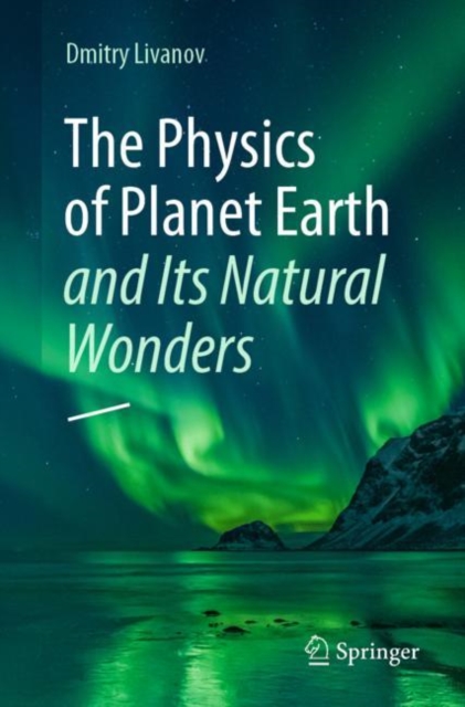 The Physics of Planet Earth and Its Natural Wonders, EPUB eBook
