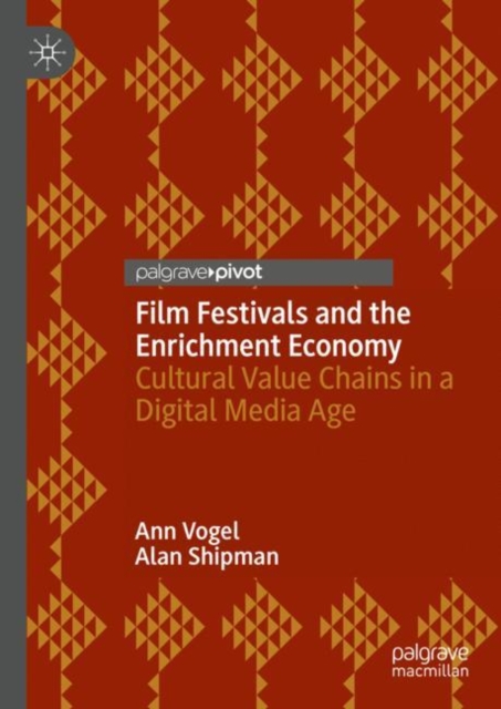 Film Festivals and the Enrichment Economy : Cultural Value Chains in a Digital Media Age, EPUB eBook