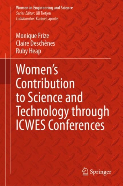 Women’s Contribution to Science and Technology through ICWES Conferences, Hardback Book