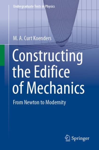 Constructing the Edifice of Mechanics : From Newton to Modernity, EPUB eBook