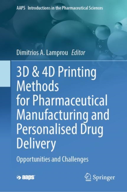 3D & 4D Printing Methods for Pharmaceutical Manufacturing and Personalised Drug Delivery : Opportunities and Challenges, EPUB eBook