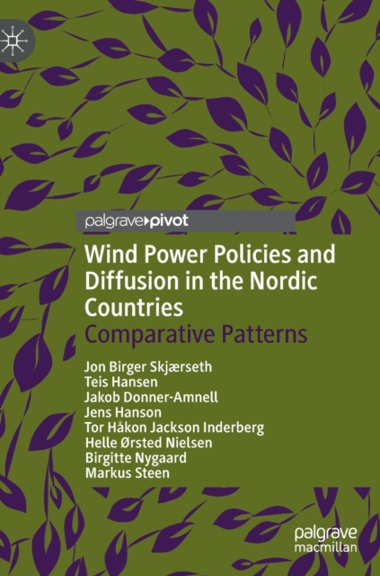 Wind Power Policies and Diffusion in the Nordic Countries : Comparative Patterns, Hardback Book