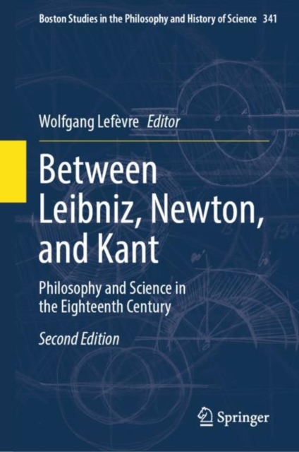 Between Leibniz, Newton, and Kant : Philosophy and Science in the Eighteenth Century, EPUB eBook