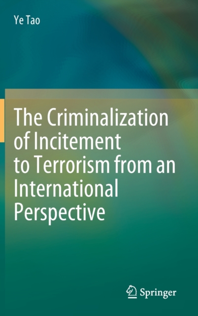 The Criminalization of Incitement to Terrorism from an International Perspective, Hardback Book