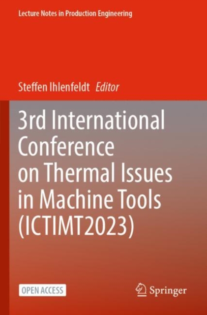 3rd International Conference on Thermal Issues in Machine Tools (ICTIMT2023), Paperback / softback Book