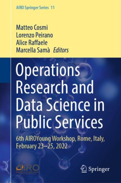 Operations Research and Data Science in Public Services : 6th AIROYoung Workshop, Rome, Italy, February 23–25, 2022, Hardback Book