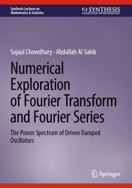 Numerical Exploration of Fourier Transform and Fourier Series : The Power Spectrum of Driven Damped Oscillators, EPUB eBook
