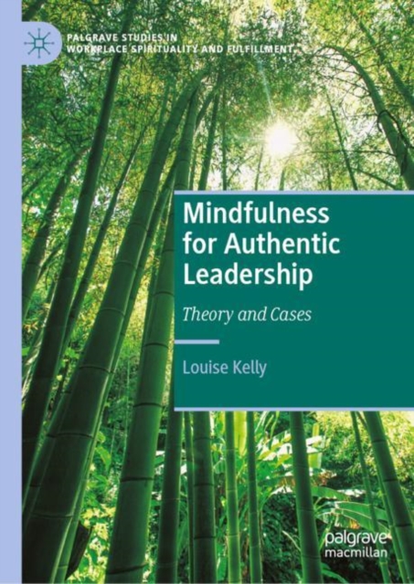 Mindfulness for Authentic Leadership : Theory and Cases, Hardback Book