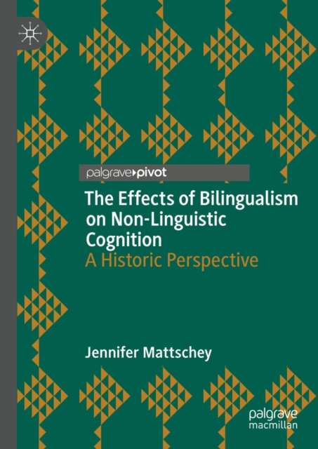 The Effects of Bilingualism on Non-Linguistic Cognition : A Historic Perspective, EPUB eBook