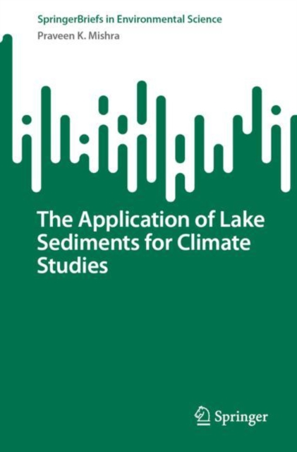 The Application of Lake Sediments for Climate Studies, Paperback / softback Book